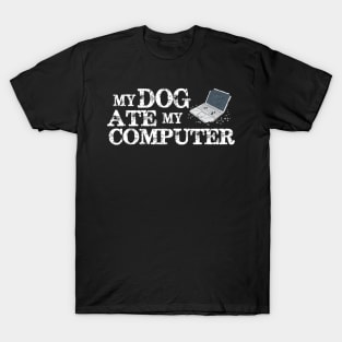 My Dog Ate My Computer T-Shirt